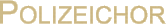 POLIZEICHOR